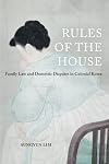 Rules of the House: Family Law and Domestic Disputes in Colonial Korea (Global Korea Book 2)