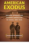 American Exodus: Second-Generation Chinese Americans in China, 1901–1949