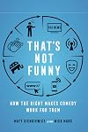 That's Not Funny: How the Right Makes Comedy Work for Them