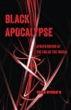 Black Apocalypse: Afrofuturism at the End of the World