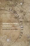 Almost Futures : Sovereignty and Refuge at World's End