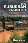 The Suburban Frontier: Middle-Class Construction in Dar es Salaam