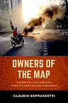 Owners of the map : motorcycle taxi drivers, mobility, and politics in Bangkok