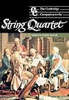 The Cambridge Companion to the String Quartet
