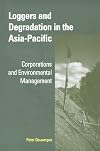 Loggers and Degradation in the Asia-Pacific: Corporations and Environmental Management (Cambridge Asia-Pacific Studies)
