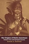 The Origins of Native Americans: Evidence from Anthropological Genetics