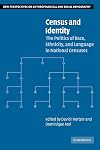 Census and Identity: The Politics of Race, Ethnicity, and Language in National Censuses (New Perspectives on Anthropological and Social Demography)