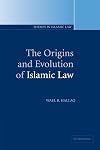 The Origins and Evolution of Islamic Law