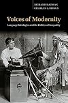 Voices of Modernity: Language Ideologies and the Politics of Inequality