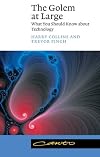 The Golem at Large: What You Should Know About Technology