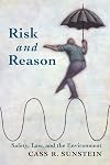 Risk and Reason: Safety, Law, and the Environment