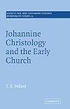 Johannine Christology and the early Church
