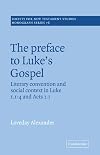 The Preface to Luke's Gospel (Society for New Testament Studies Monograph Series)