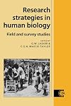 Research Strategies in Human Biology: Field and Survey Studies (Cambridge Studies in Biological and Evolutionary Anthropology)