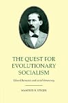The Quest for Evolutionary Socialism: Eduard Bernstein and Social Democracy
