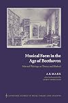 Musical Form in the Age of Beethoven: Selected Writings on Theory and Method