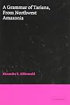 A Grammar of Tariana, from Northwest Amazonia