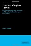 The Costs of Regime Survival: Racial Mobilization, Elite Domination and Control of the State in Guyana and Trinidad