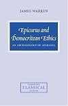 Epicurus and Democritean Ethics: An Archaeology of Ataraxia