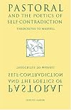 Pastoral and the Poetics of Self-Contradiction: Theocritus to Marvell