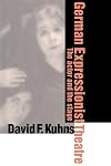 German Expressionist Theatre: The Actor and the Stage