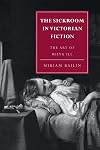 The Sickroom in Victorian Fiction: The Art of Being Ill