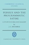 Persius and the Programmatic Satire: A Study in Form and Imagery
