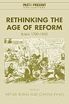 Rethinking the Age of Reform: Britain 1780-1850 (Past and Present Publications)
