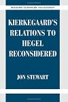 Kierkegaard's Relations to Hegel Reconsidered