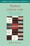 Traders Without Trade Trade: Responses to Change in Two Dyula Communities