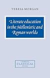 Literate Education in the Hellenistic and Roman Worlds