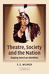 theatre, society, and the nation: staging american identities