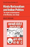Hindu Nationalism and Indian Politics: The Origins and Development of the Bharatiya Jana Sangh (Cambridge South Asian Studies)