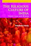 The Religious Culture of India: Power, Love and Wisdom (Cambridge Studies in Religious Traditions)