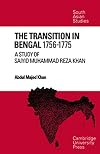 The transition in Bengal, 1756-1775: a study of Seiyid Muhammad Reza Khan