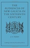 The Audiencia New Galicia: A Study in Spanish Colonial Government