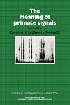 The Meaning of Primate Signals (Studies in Emotion and Social Interaction)