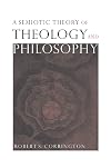 A Semiotic Theory of Theology and Philosophy