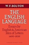 The English Language: volume 1, Essays by English and American Men of Letters, 1490-1839