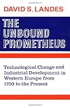 The Unbound Prometheus: Technological Change and Industrial Development in Western Europe from 1750 to the Present