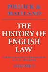 The History of English Law: Volume 2: Before the Time of Edward I