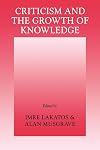 Criticism and the Growth of Knowledge: Proceedings of the International Colloquium in the Philosophy of Science, London, 1965, Vol. 4