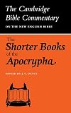 The Shorter Books of the Apocrypha (Cambridge Bible Commentaries on the Apocrypha)