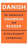 Danish: An Elementary Grammar and Reader