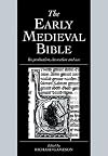 The Early Medieval Bible: Its Production, Decoration and Use (Cambridge Studies in Palaeography and Codicology)
