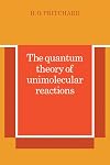 The Quantum Theory of Unimolecular Reactions