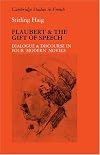 Flaubert and the Gift of Speech: Dialogue and Discourse in Four "Modern" Novels (Cambridge Studies in French)