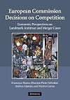 European Commission Decisions on Competition: Economic Perspectives on Landmark Antitrust and Merger Cases