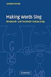 Making Words Sing: Nineteenth- and Twentieth-Century Song
