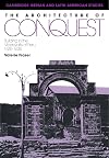 The Architecture of Conquest: Building in the Viceroyalty of Peru, 1535-1635 (Cambridge Iberian and Latin American Studies)